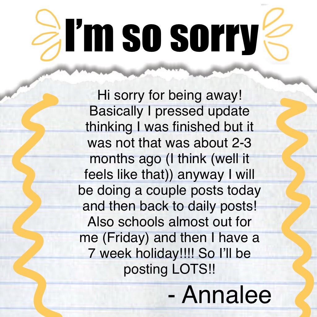 ✨TAPPPPPP✨
I’m sooooooooo sorry!! 
I have missed you all!! 
So yeah, 
Byeeeeeeeeee 💕
- Annalee