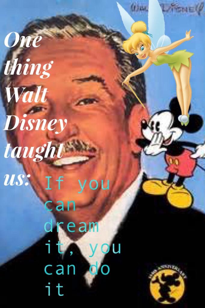 One thing Walt Disney taught us: