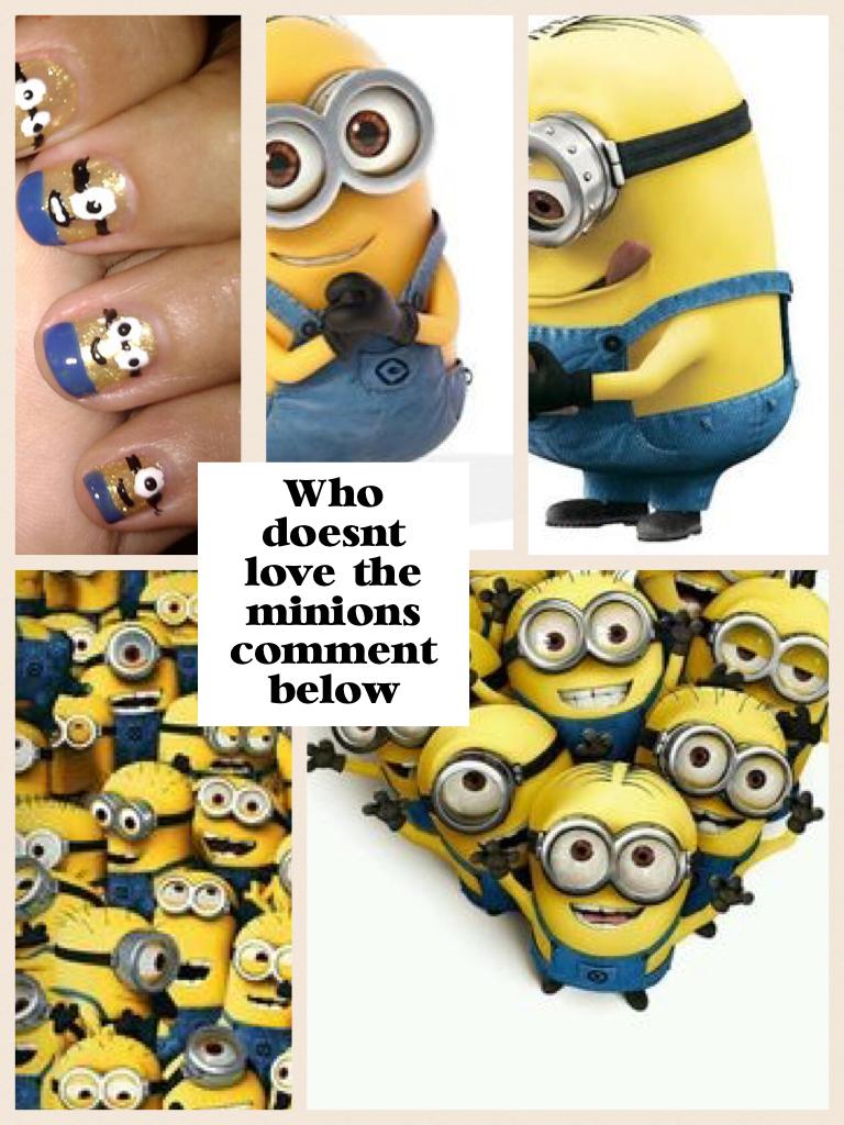 Who doesn't love the minions comment below