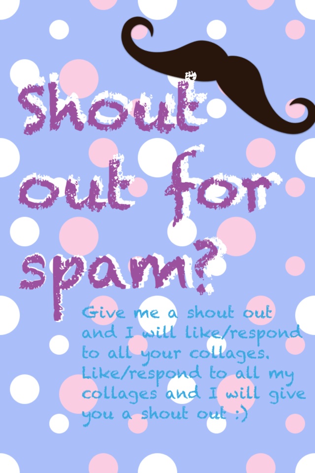 Shout out for spam? Or spam for shout out? Promise😋