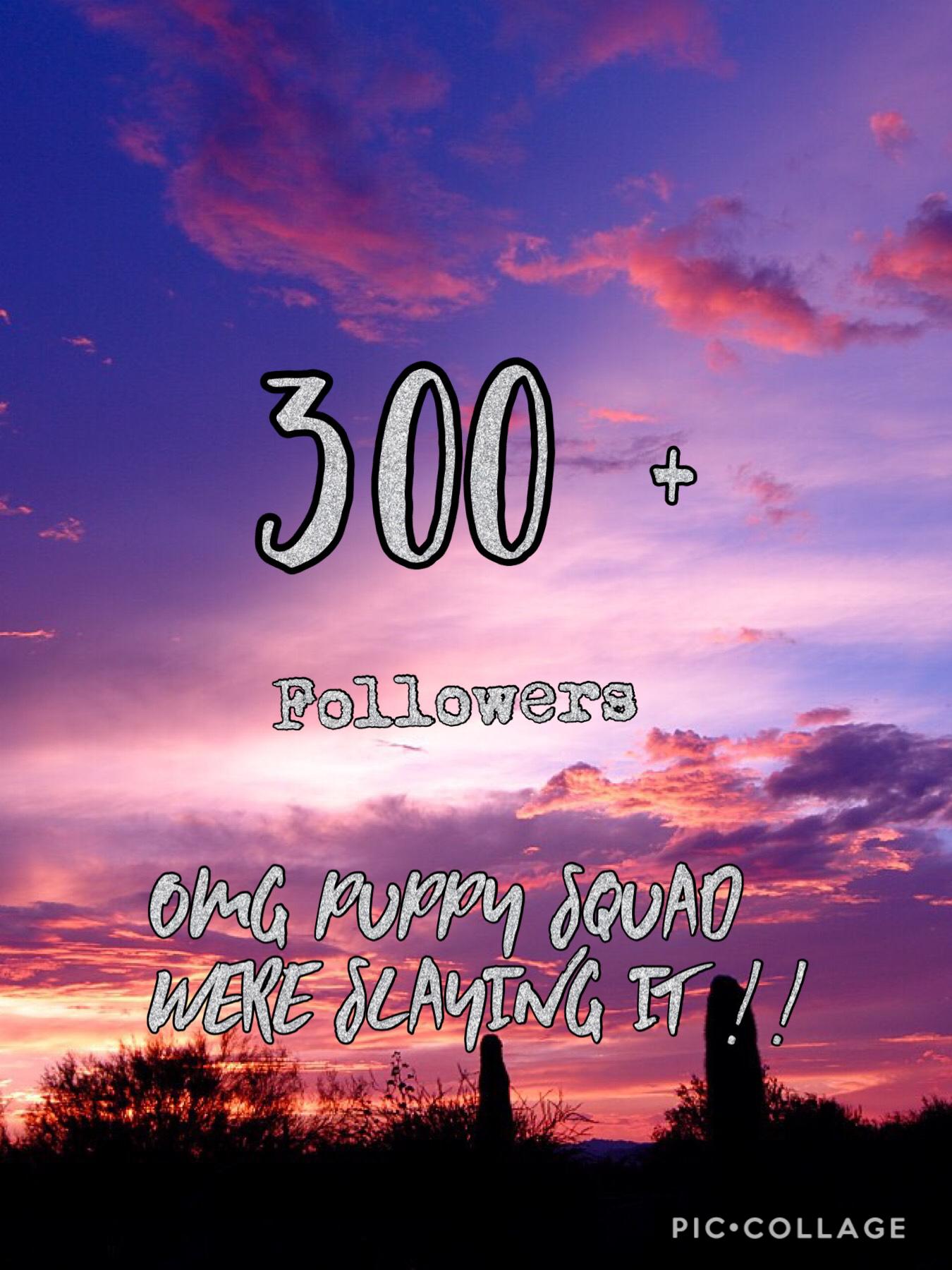 Thanks so much Puppy squad we have over 300 members now!! I just want to say thx to all of you guys I’m so proud !! :):):)