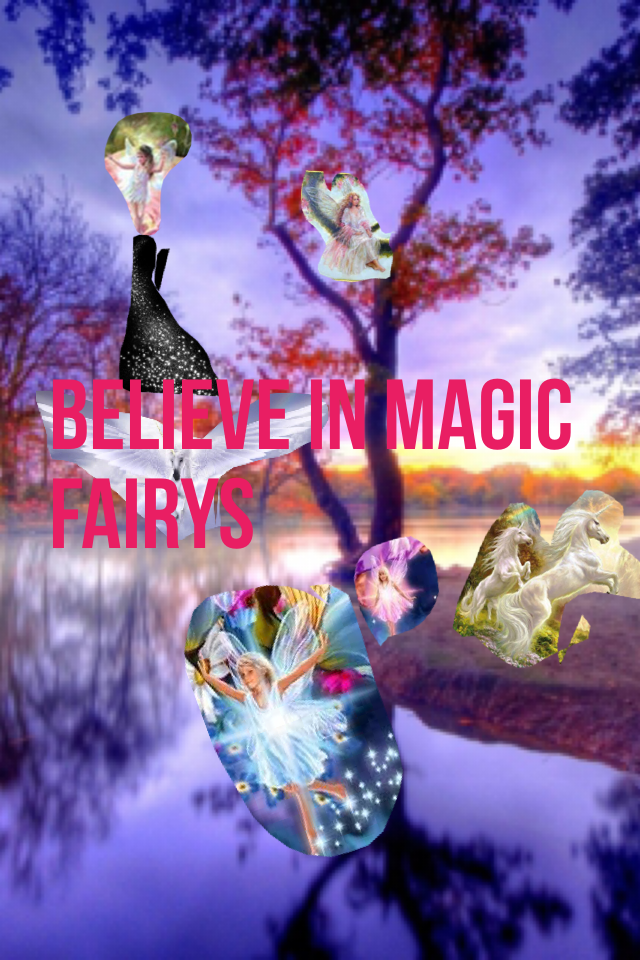 Believe in magic fairys 