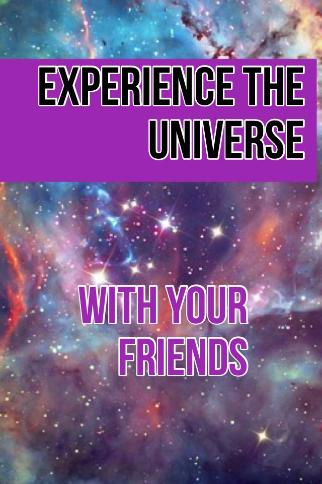 Experience the universe 