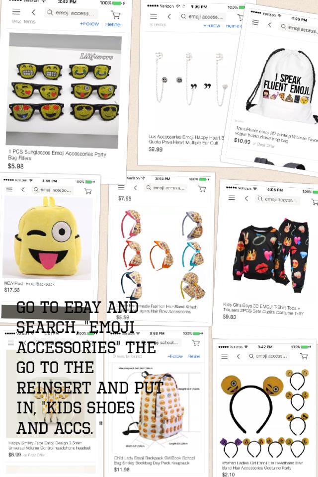 Go to eBay and search, "emoji accessories" the go to the reinsert and put in, "Kids Shoes and Accs. "