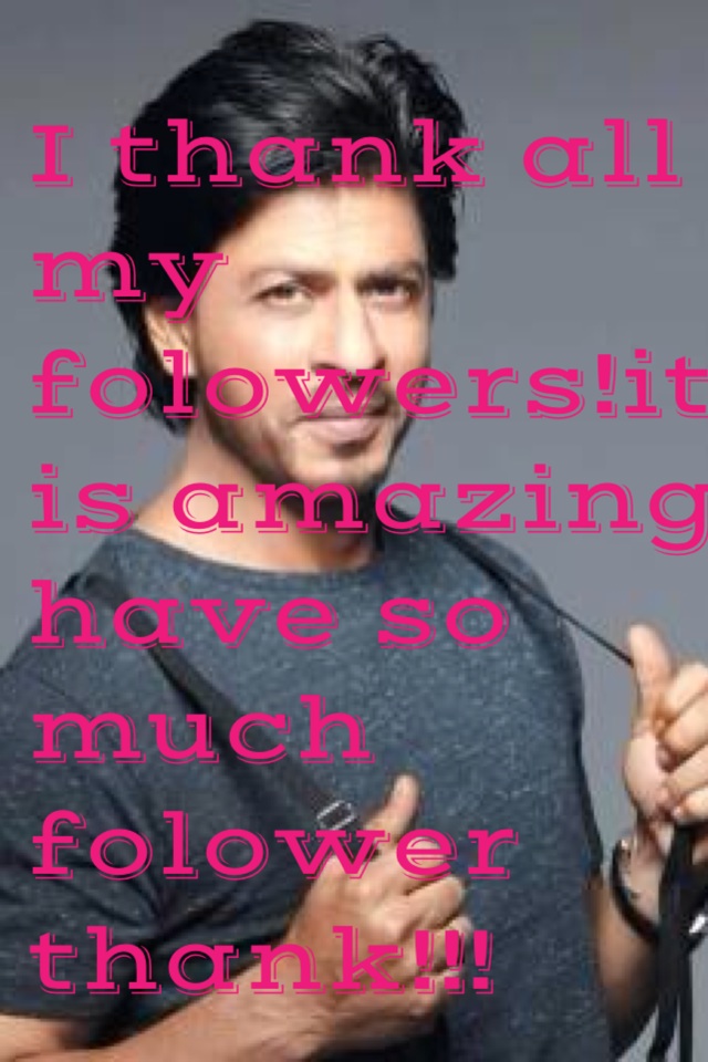 I thank all my folowers!it is amazing i have so much folower thank!!!