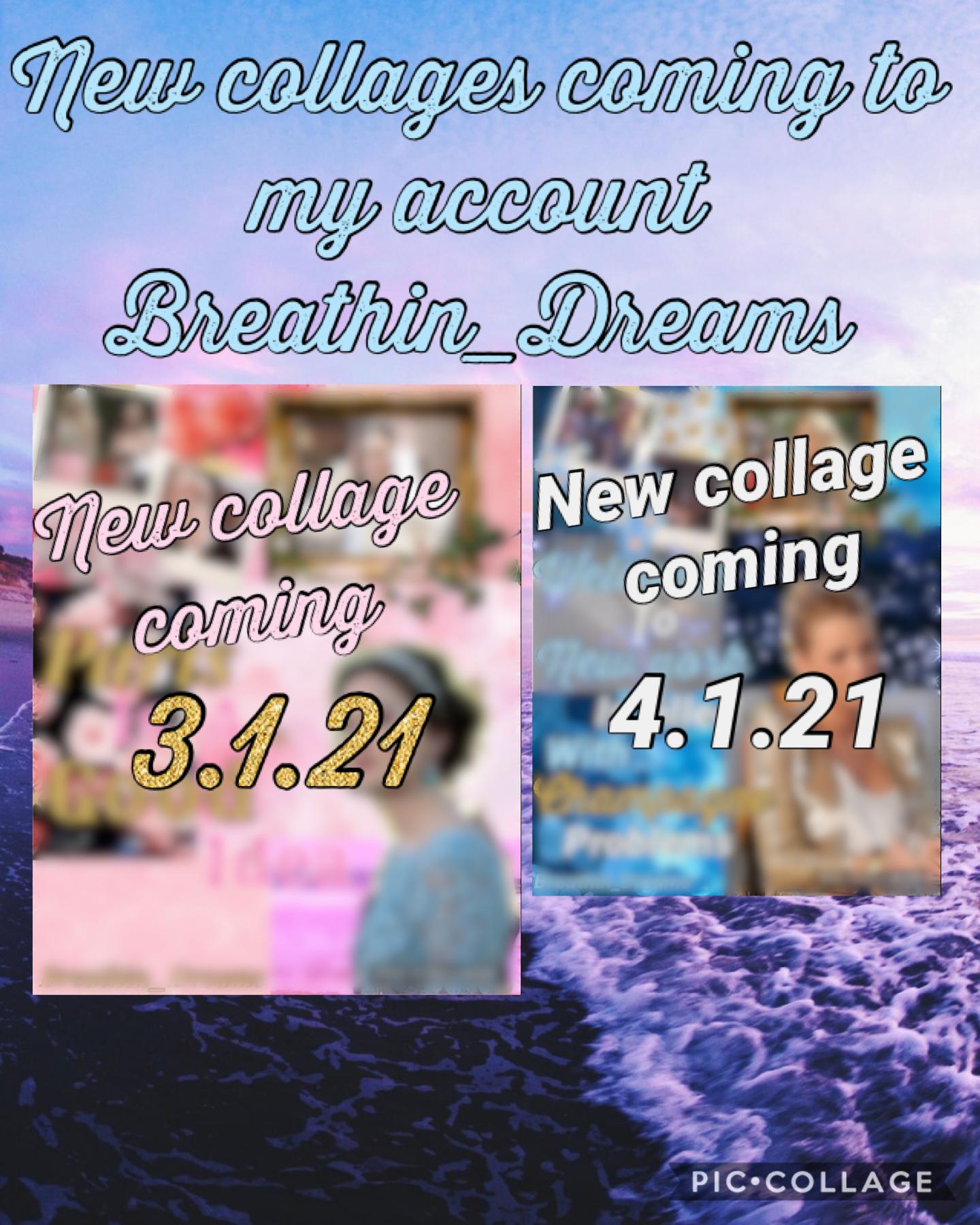 New collages coming on my main account Breathin_Dreams