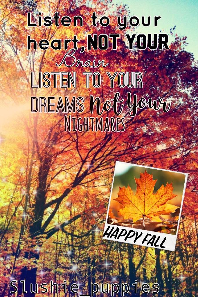 Happy fall! Love you all. Sorry for being inactive over the whole summer! I'm back tho 