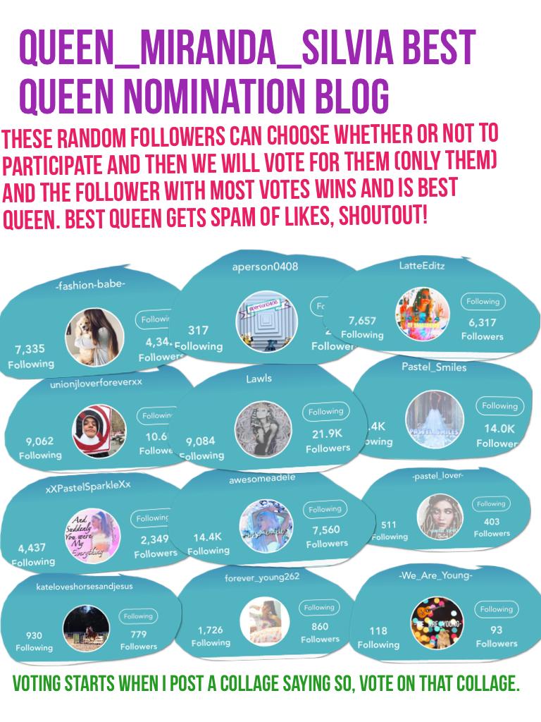 Please click me
Queen_Miranda_Silvia Best Queen Nomination Blog
Pls tell them that they are in and pls tell them to comment on joining yes or no! Thanks!