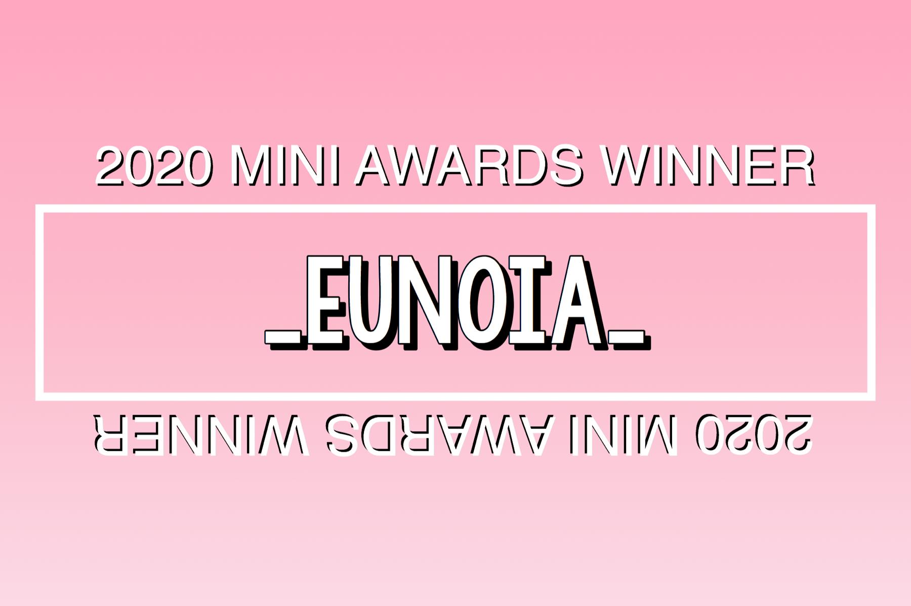 2020 Mini Awards Winner @_eunoia_!