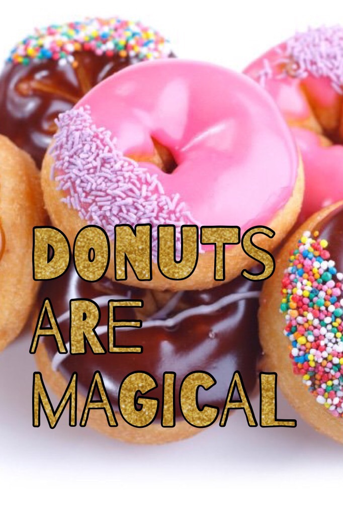 DONUTS ARE MAGICAL 