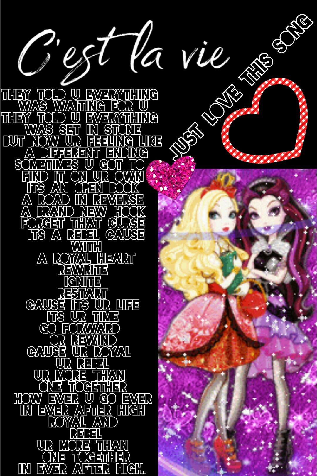 JUST LOVE THIS SONG 
ever after high💖💘💝💟