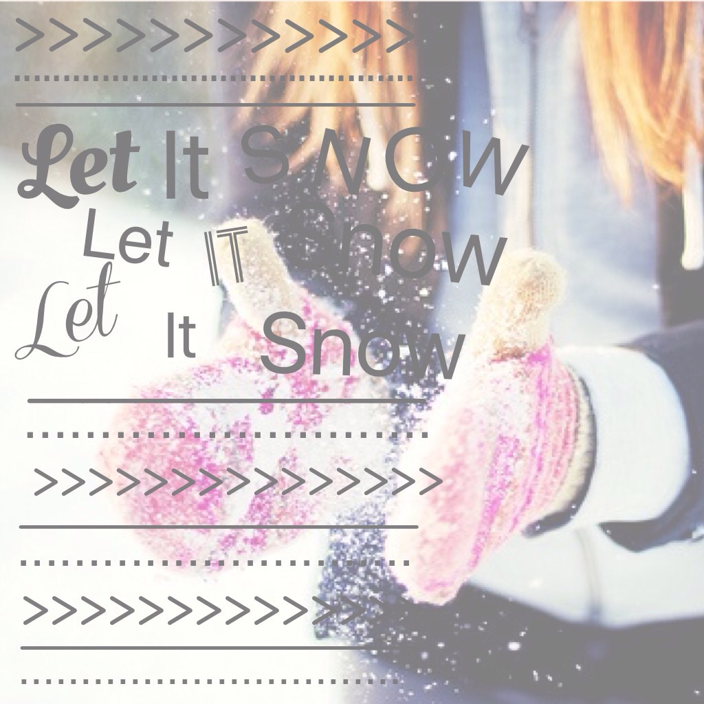 Let it Snow!❄️