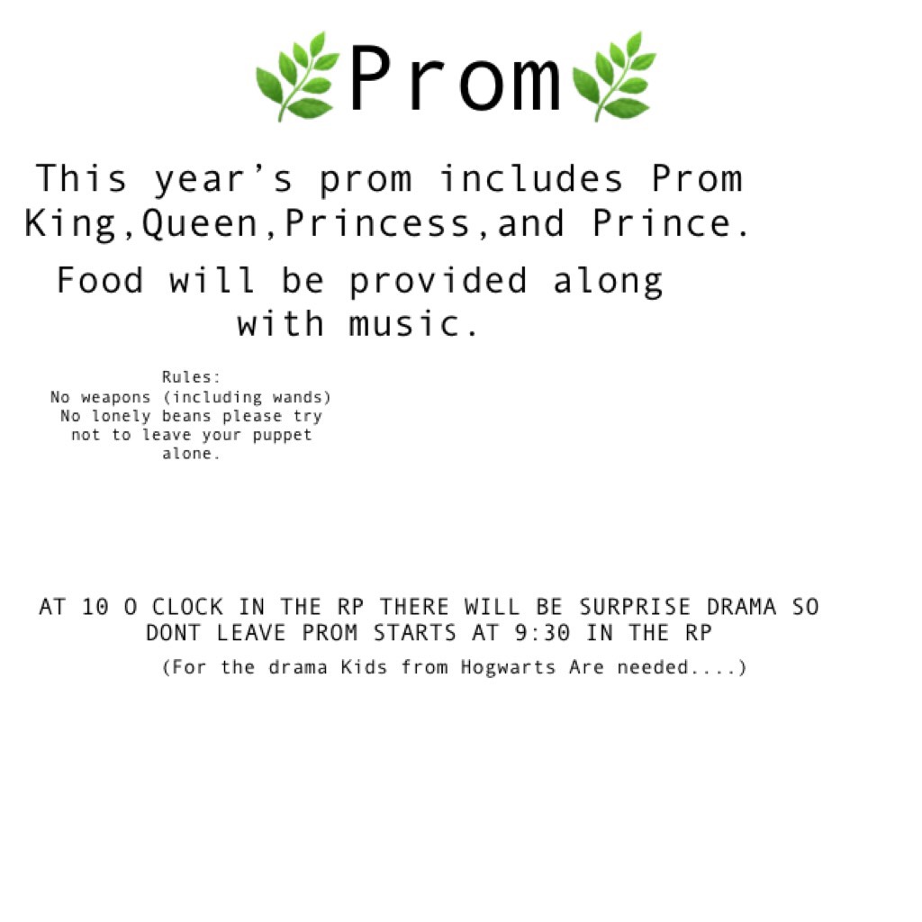 🌿Prom For the surprise Drama we will need Hogwarts Kiddos they will also be in he center of the drama DONT worry all Fandoms will have there dramas🌿