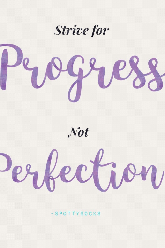 No one needs to be “PERFECT”