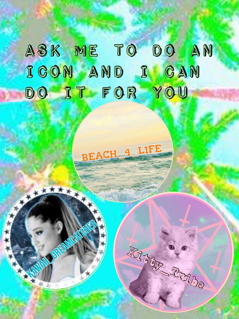 Just comment on a collage and ask me to do an icon and have u want it