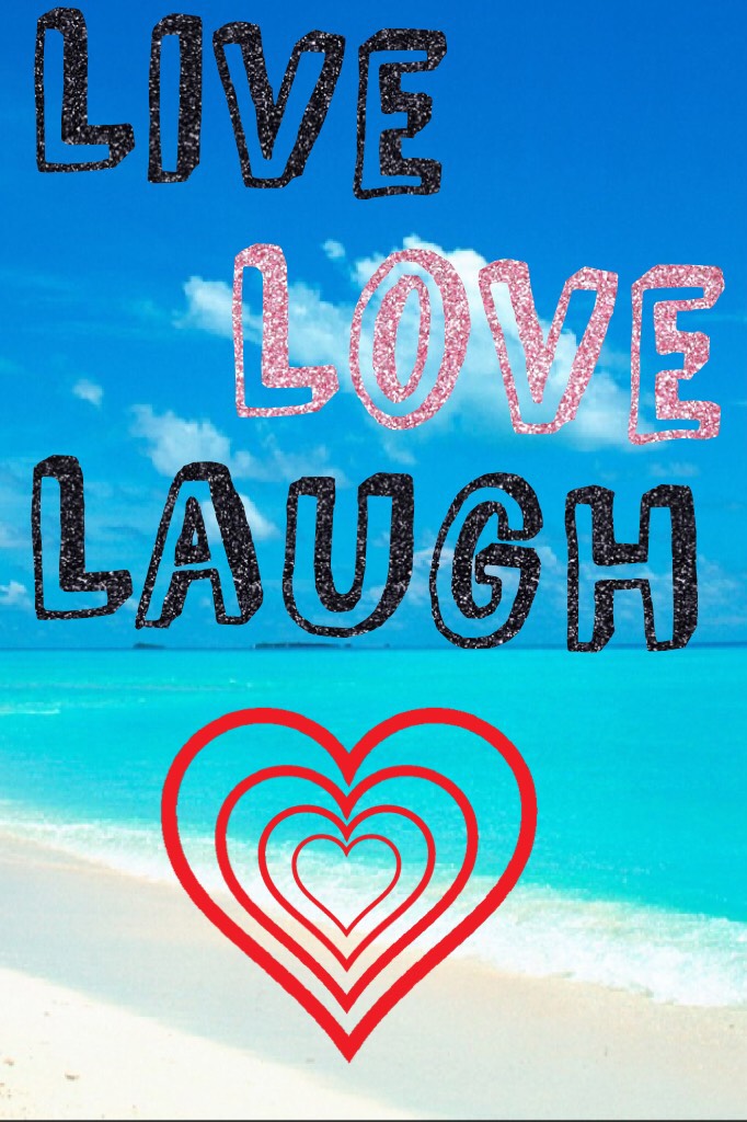 Live 
Love 
Laugh