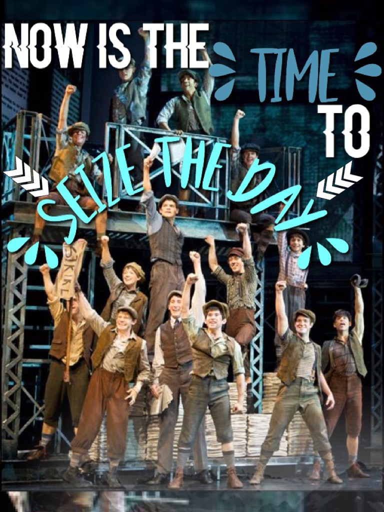 NEWSIES!!!! #Seizetheday #NewsiesForever Ok, this is my ABSOLUTE FAVORITE MUSICAL EVER!!! If anyone knows this musical, or LOVES IT LIKE ME, type in #SeizetheDay or #Onceandforall