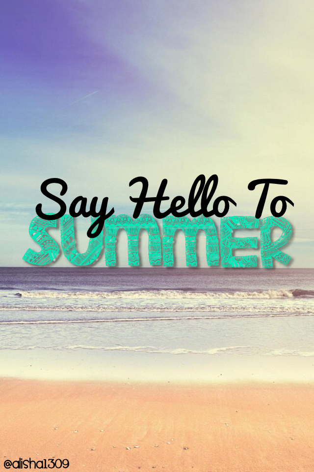 Say Hello To Summer ☀️
