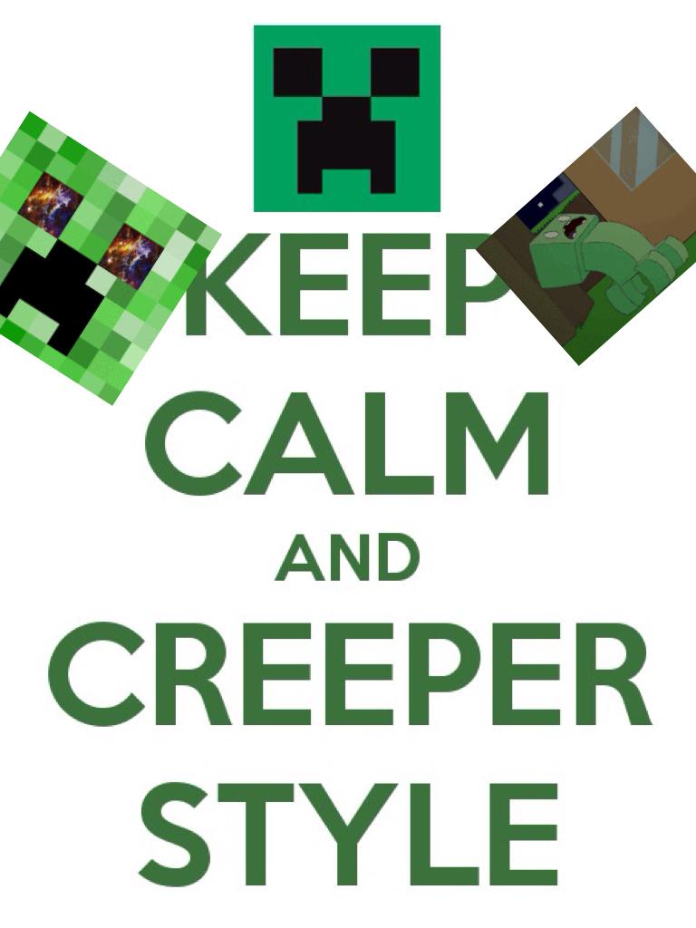 Keep clam and creeper style