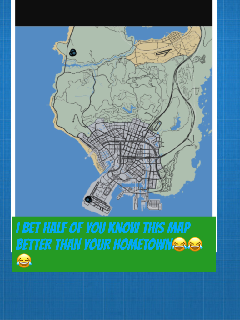 I bet half of you know this map better than your hometown😂😂😂
