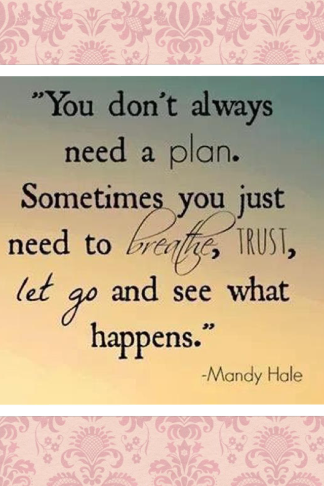 You don't always need a plan✌️
