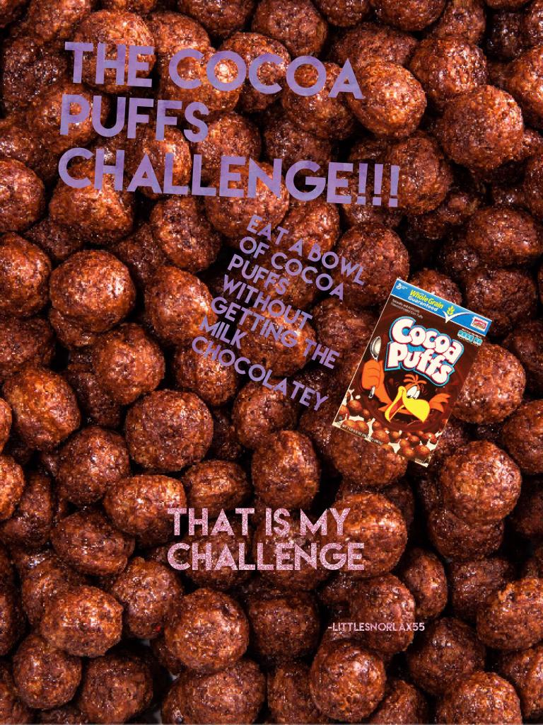 The cocoa puffs challenge!!!