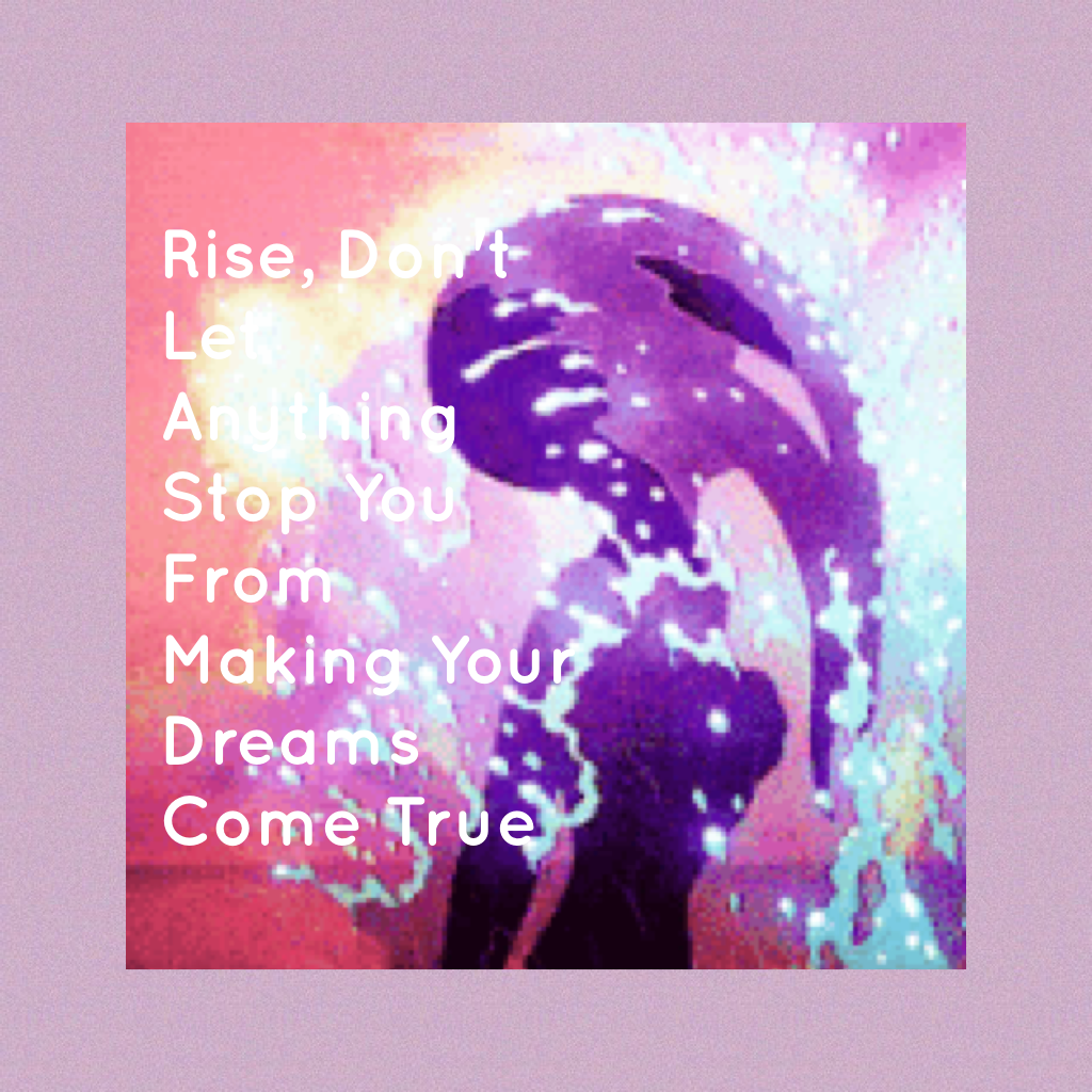Rise, Don't Let Anything 