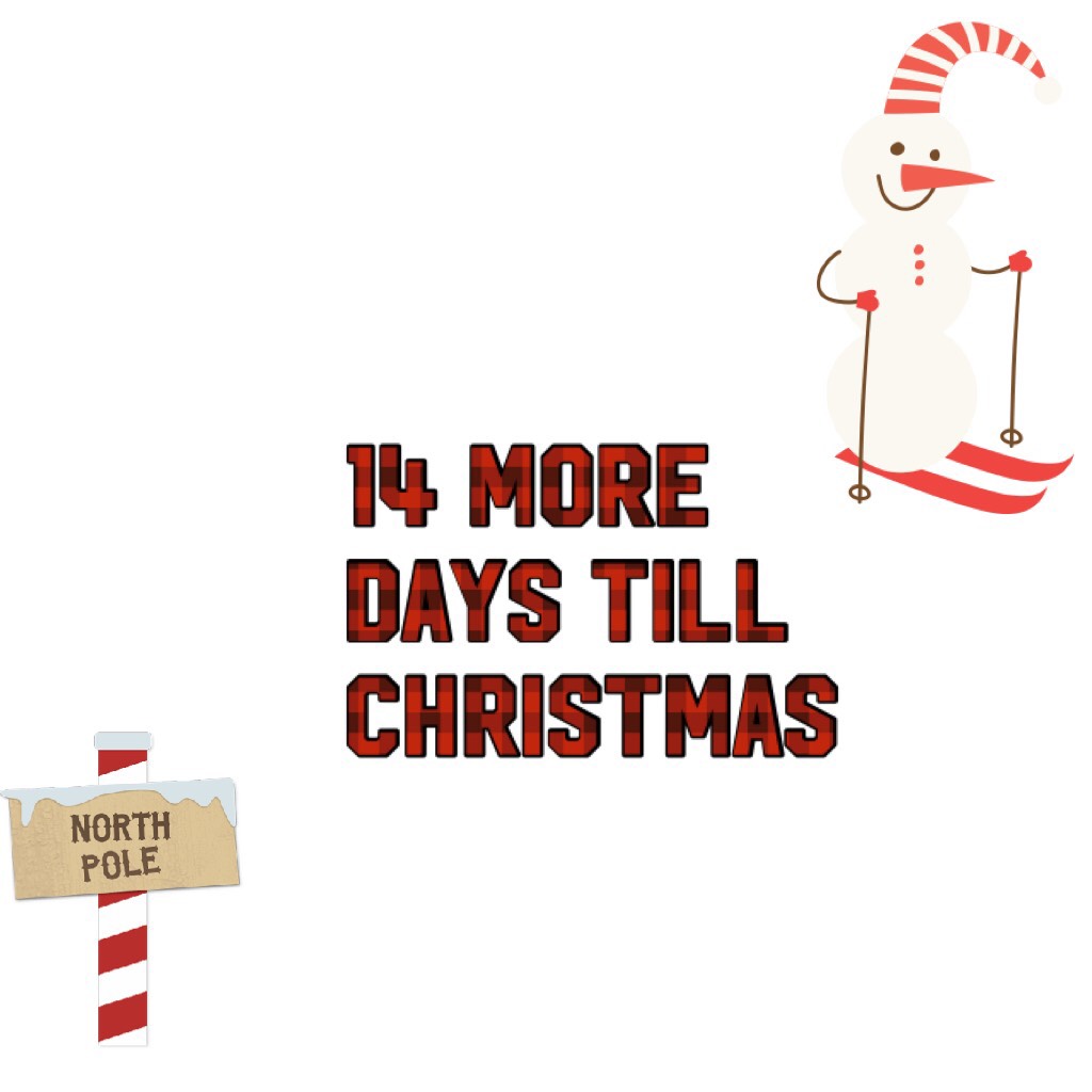 14 more days till Christmas
