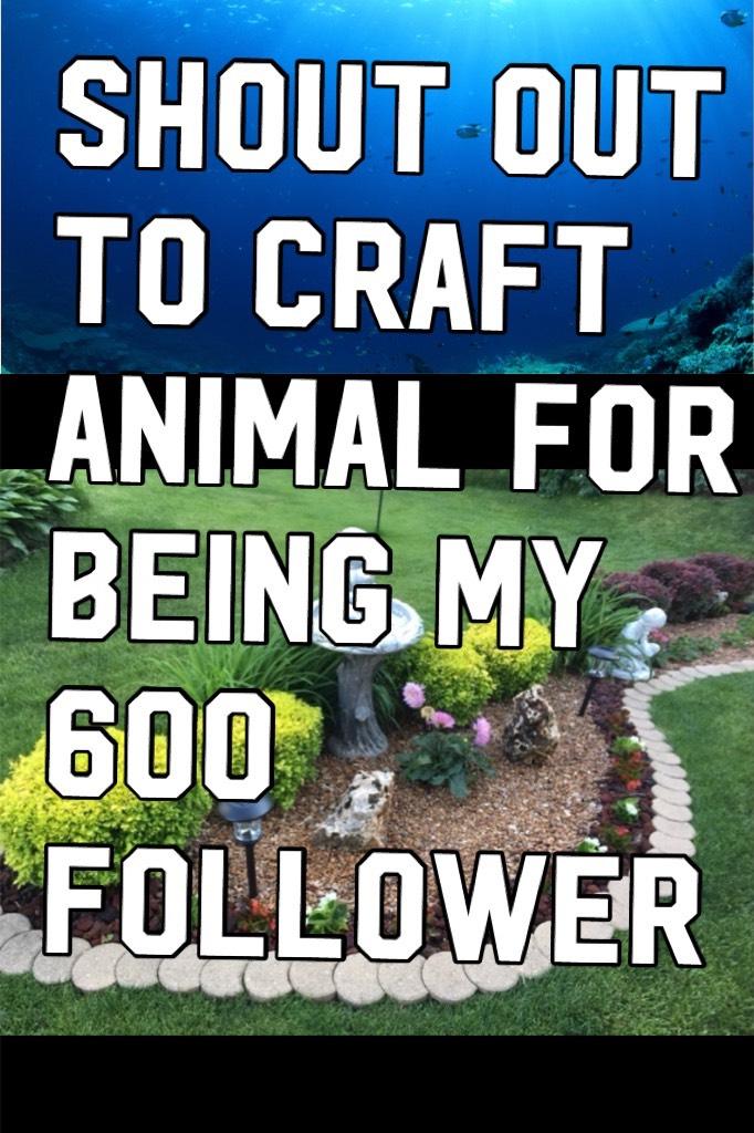 Shout out to craft animal for being my 600 follower