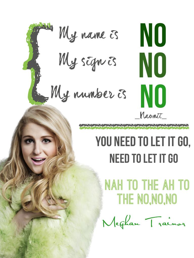 No by Meghan Trainor! My new favorite song!