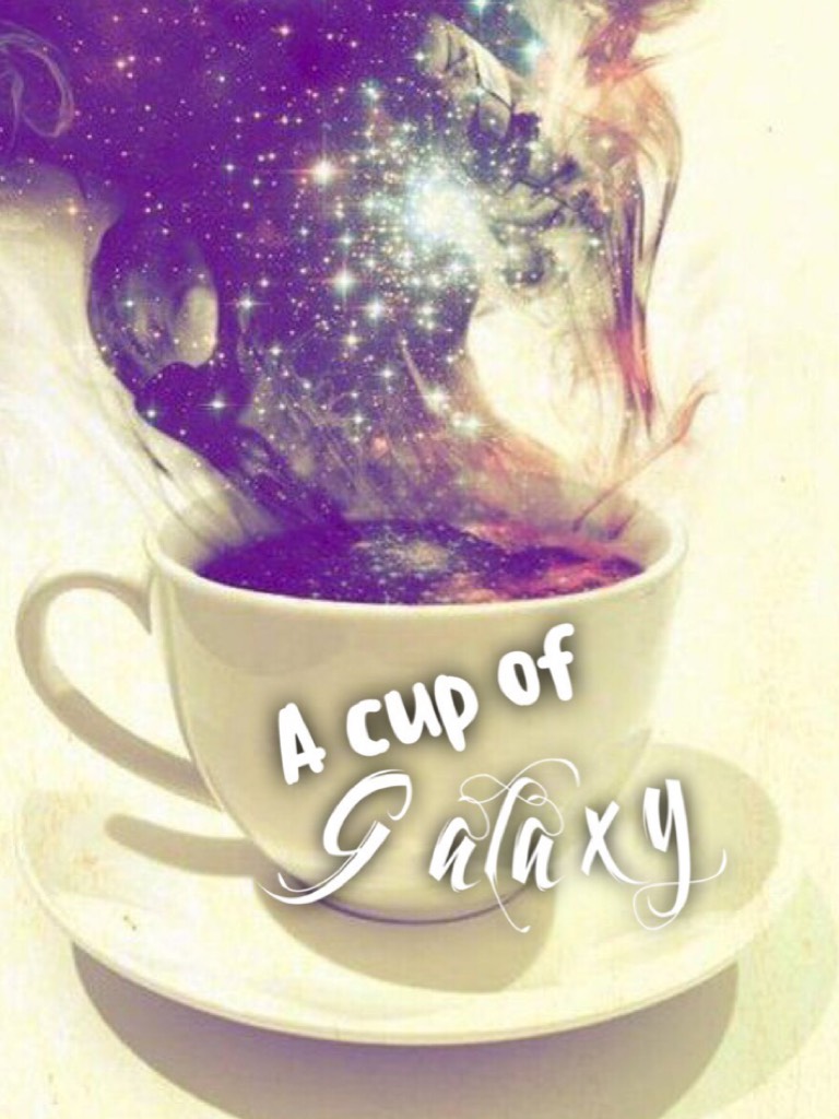 Love coffee... ande even more if it is of galaxy 🌌 