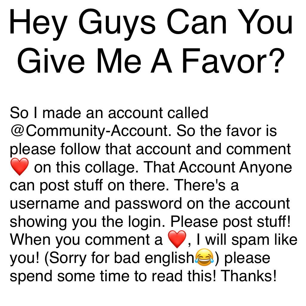Hey Guys Can You Give Me A Favor? 