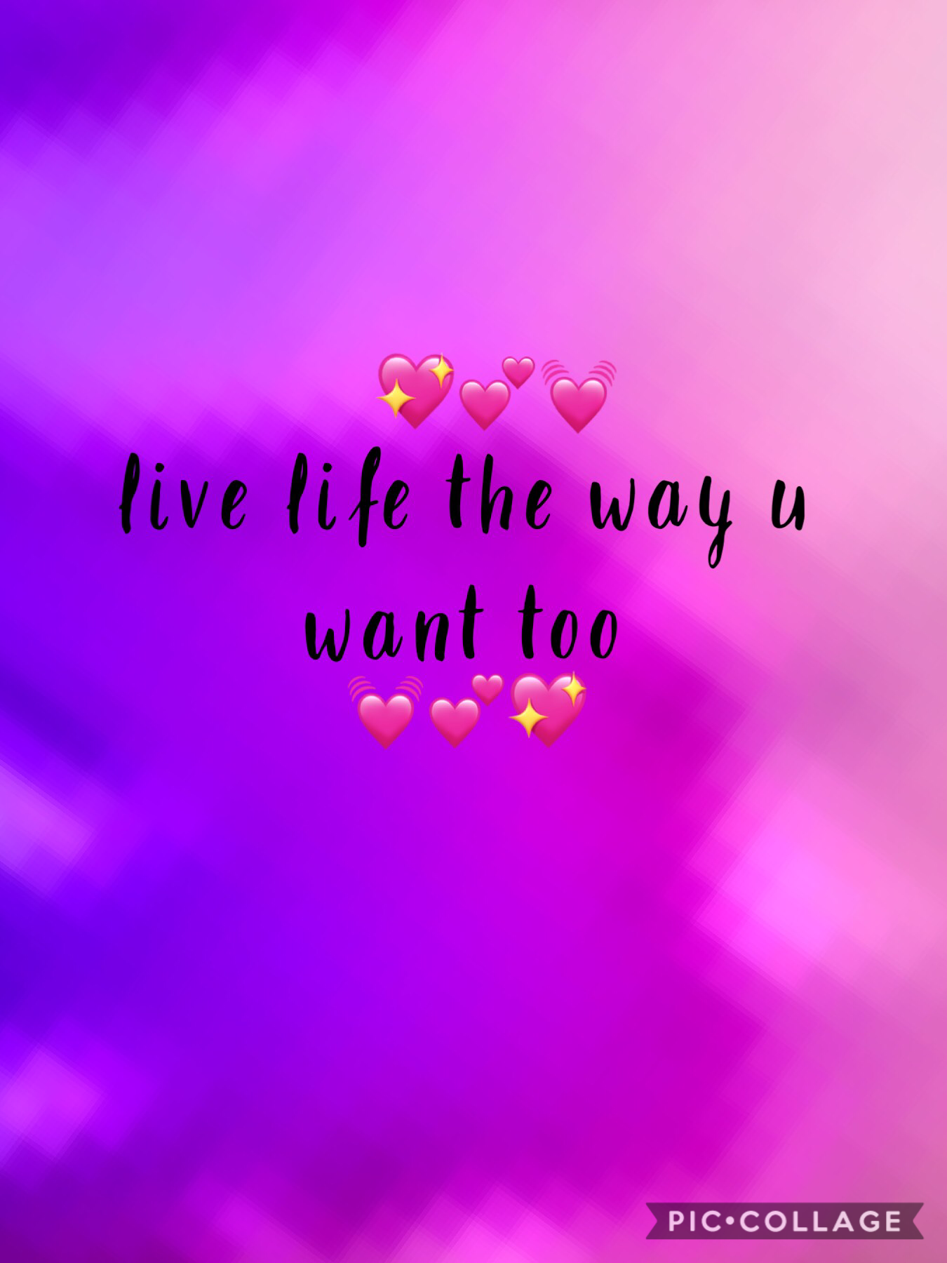 live life the way u want too😻