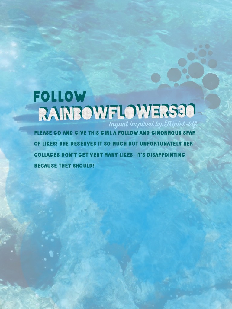 Plz plz PLZ follow RainbowFlowers30!!!!! Layout inspired by Triplet-klf😌