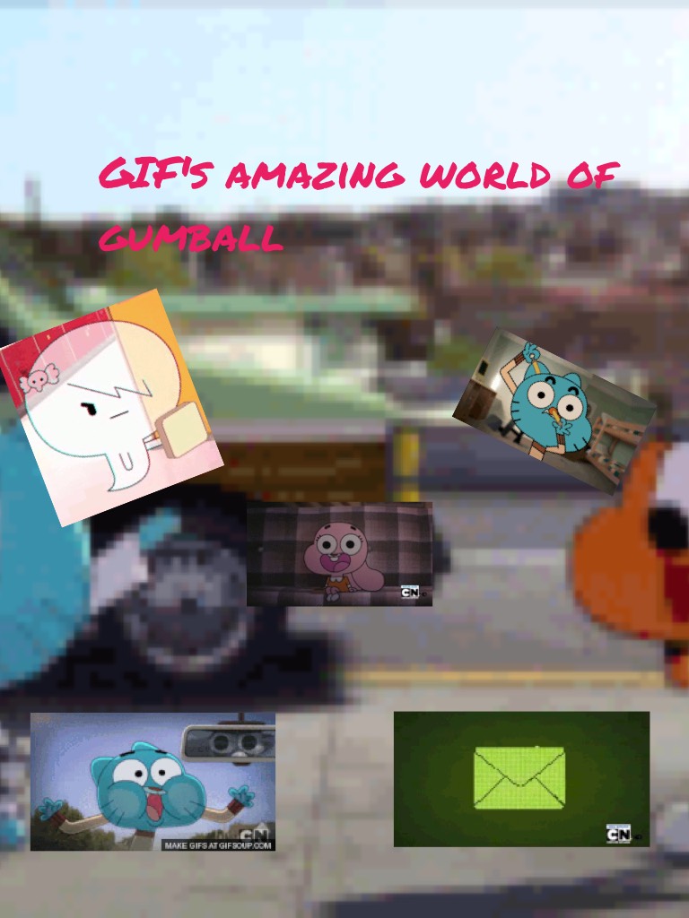 GIF's amazing world of gumball
Id do not know why I did this 