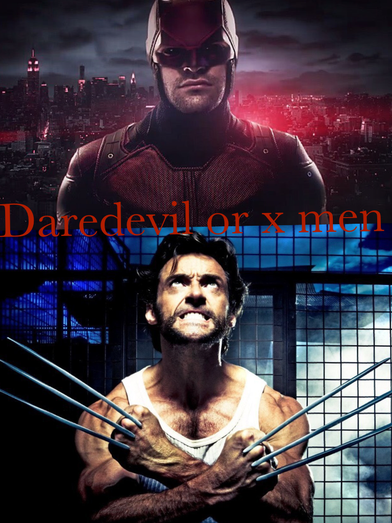 Daredevil or x men
