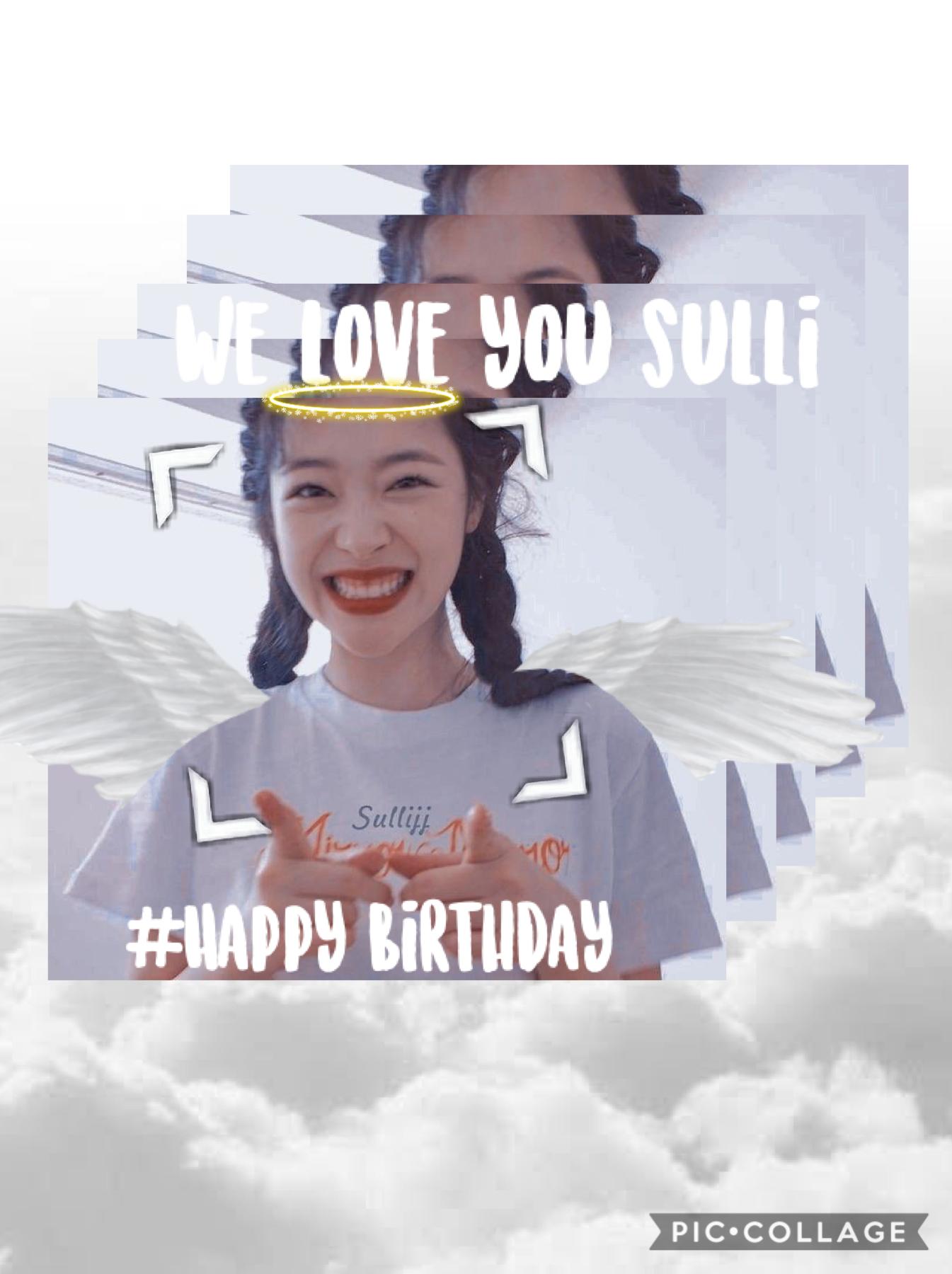 Happy Birthday Sulli! We miss you :( You laugh was my favorite thing and I’m sad I won’t be able to see it anymore :( we love you!