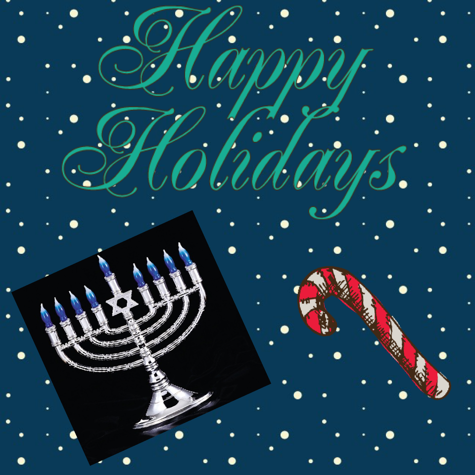 Happy Holidays. Have a great Christmas, Kwanza, and Chanukah!!! 