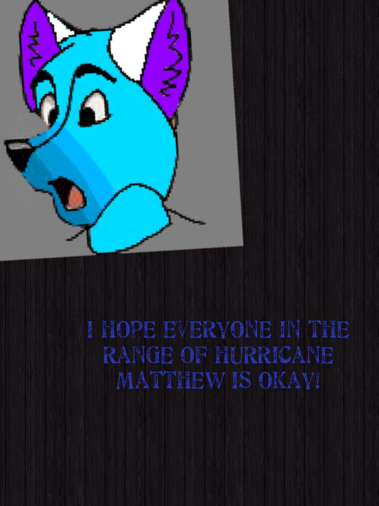 I hope everyone in the range of hurricane Matthew is okay!