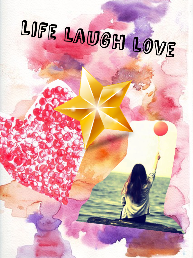 Life laugh love