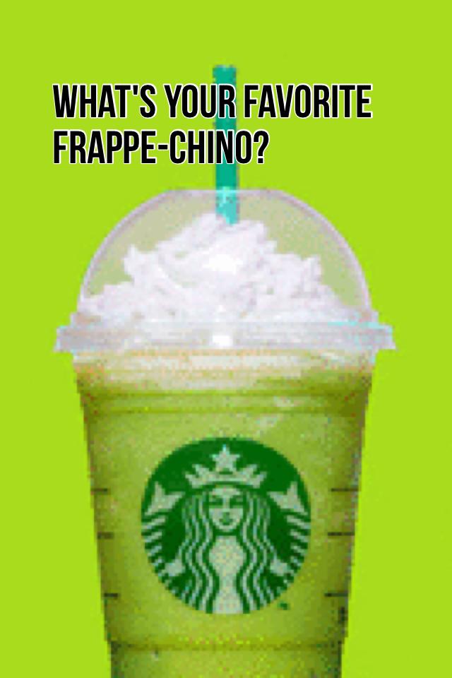 What's your favorite frappe-chino?