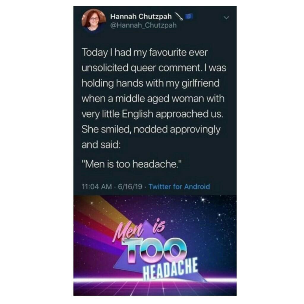 "men is too headache" 😂