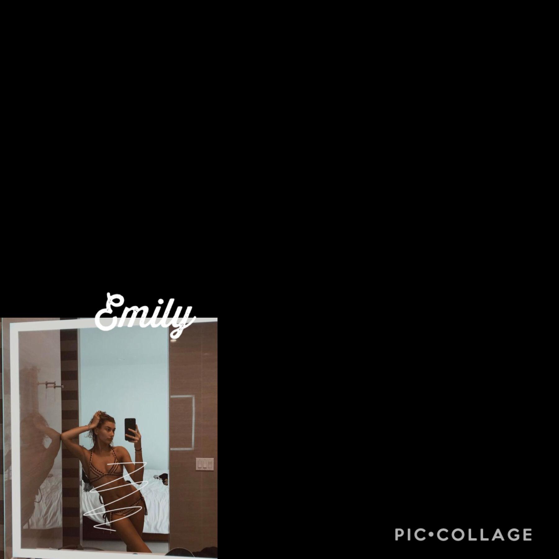 tap-
Emily, nicknames are HIGHLY appreciated 
Single ; Hmu;) 
..there’s this guy😍💋 
Fragile, so handle with care 
this bio will probably end up changing soon but for now 👌🏼 
Hmu babes 