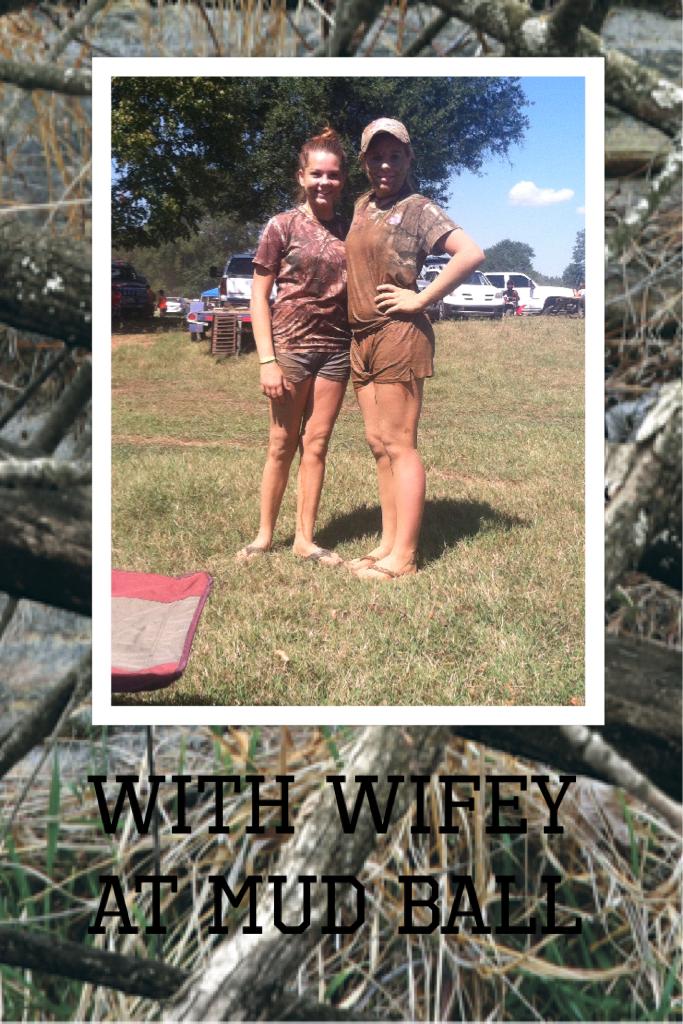 With wifey at mud ball