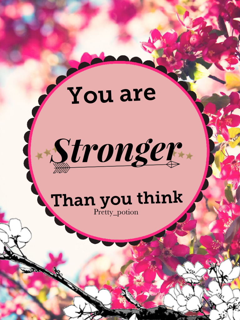 You are stronger//Quick post//Hit that follow button!