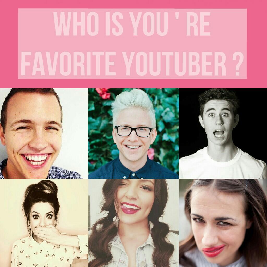 who is you're favorite youtuber ?