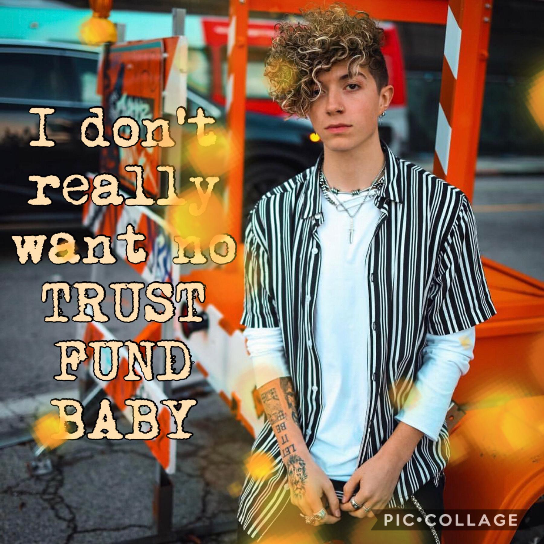 Trust fund baby by why don’t we