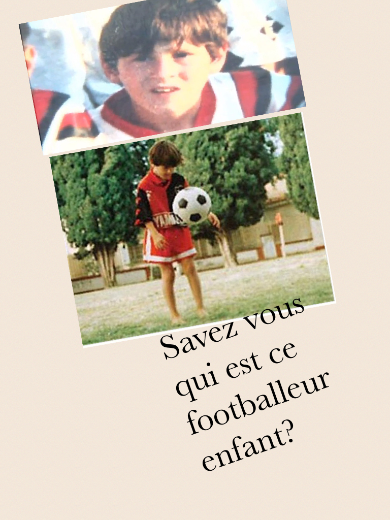 Savez vous qui est ce footballeur enfant?