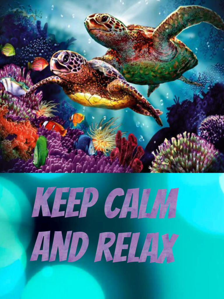 Keep calm and relax