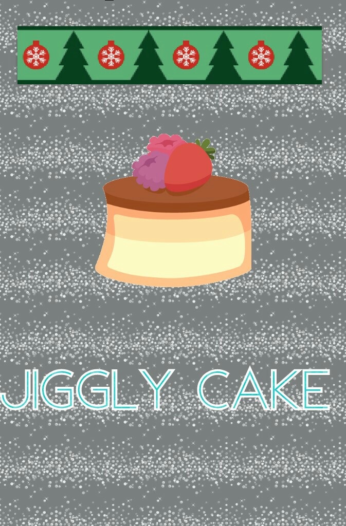 #Jiggly cake